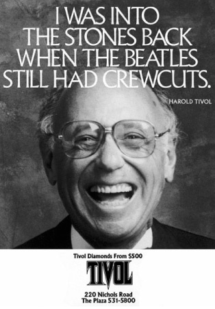 Tivol Jewelers was always on the cutting edge. In 1984, Harold opted to be his own spokesperson for the store's ads. It was a hit campaign. 